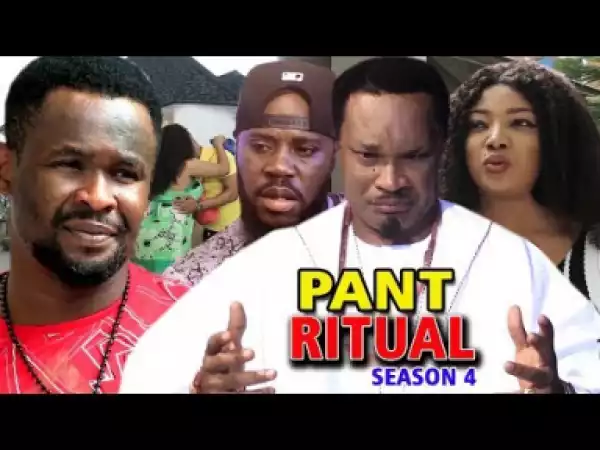PANT RITUAL SEASON 4 - 2019 Nollywood Movie